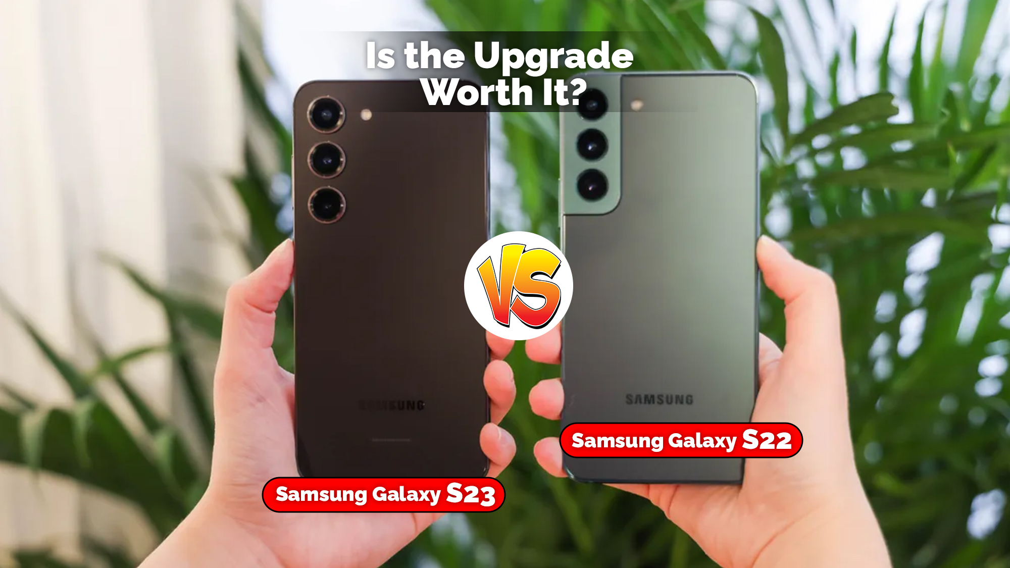 Samsung Galaxy S23 vs Galaxy S22: Is the Upgrade Worth It?